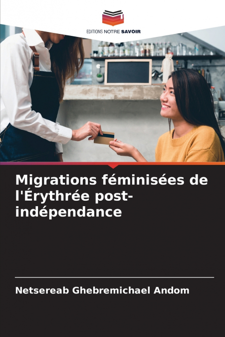 Migrations féminisées de l’Érythrée post-indépendance