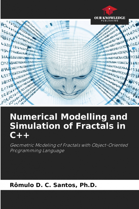 Numerical Modelling and Simulation of Fractals in C++