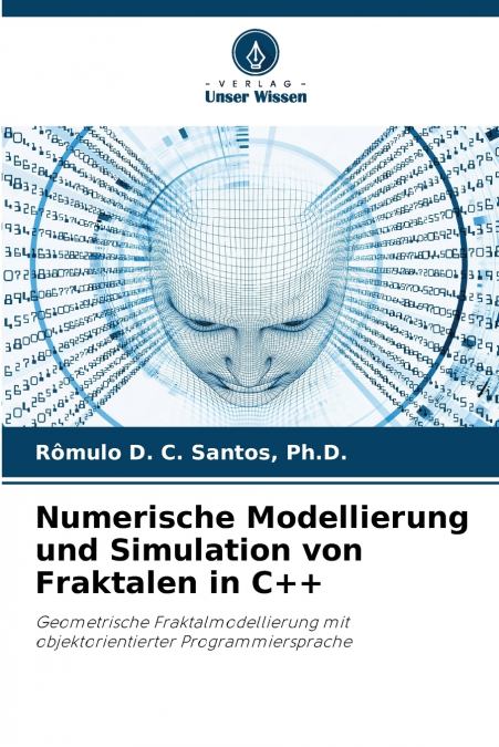 Numerische Modellierung und Simulation von Fraktalen in C++