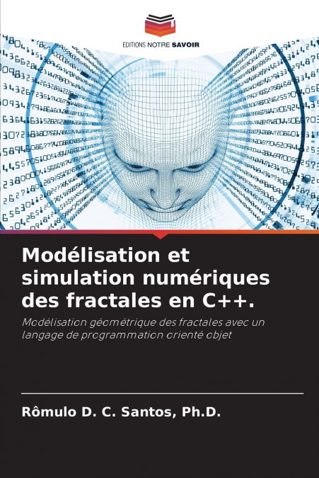 Modélisation et simulation numériques des fractales en C++.