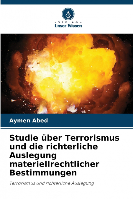 Studie über Terrorismus und die richterliche Auslegung materiellrechtlicher Bestimmungen