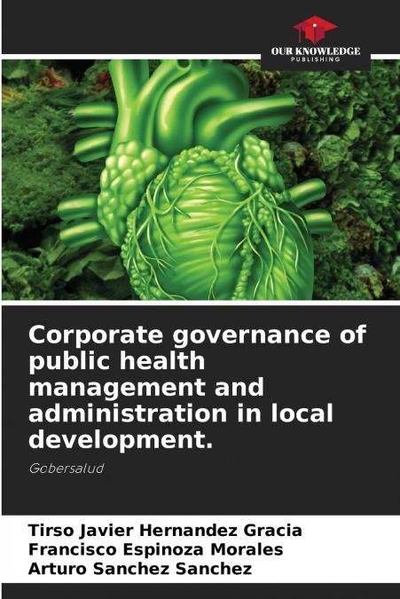 Corporate governance of public health management and administration in local development.