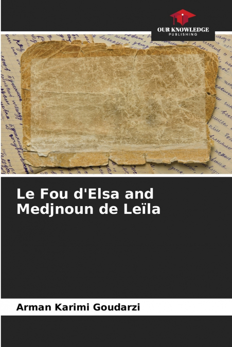 Le Fou d’Elsa and Medjnoun de Leïla
