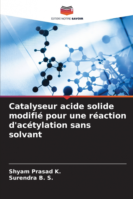 Catalyseur acide solide modifié pour une réaction d’acétylation sans solvant
