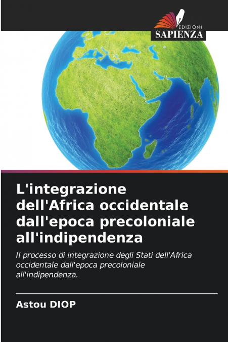 L’integrazione dell’Africa occidentale dall’epoca precoloniale all’indipendenza