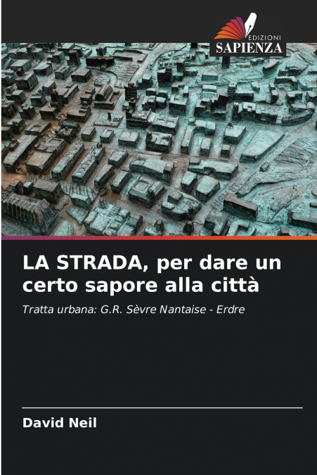 LA STRADA, per dare un certo sapore alla città