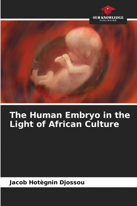The Human Embryo in the Light of African Culture