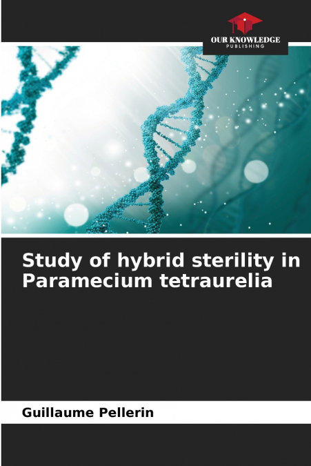 Study of hybrid sterility in Paramecium tetraurelia