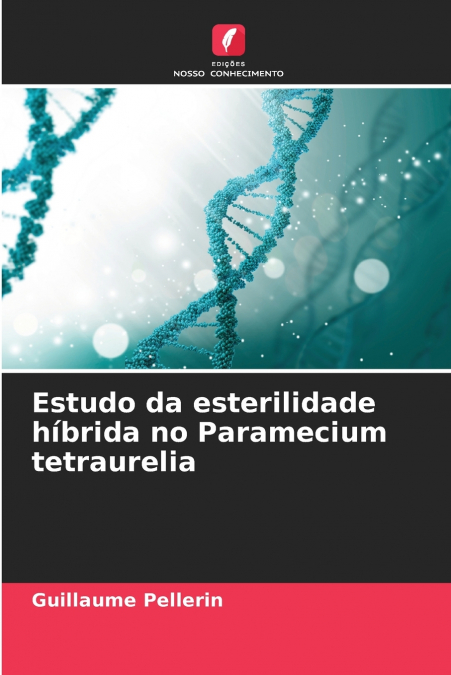 Estudo da esterilidade híbrida no Paramecium tetraurelia