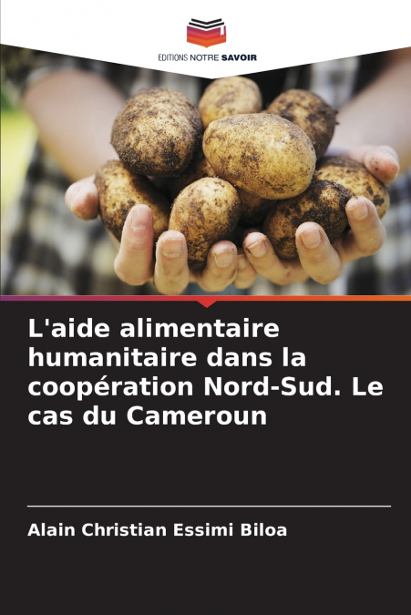 L’aide alimentaire humanitaire dans la coopération Nord-Sud. Le cas du Cameroun
