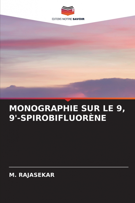MONOGRAPHIE SUR LE 9, 9’-SPIROBIFLUORÈNE