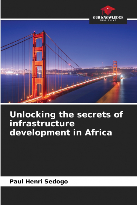 Unlocking the secrets of infrastructure development in Africa