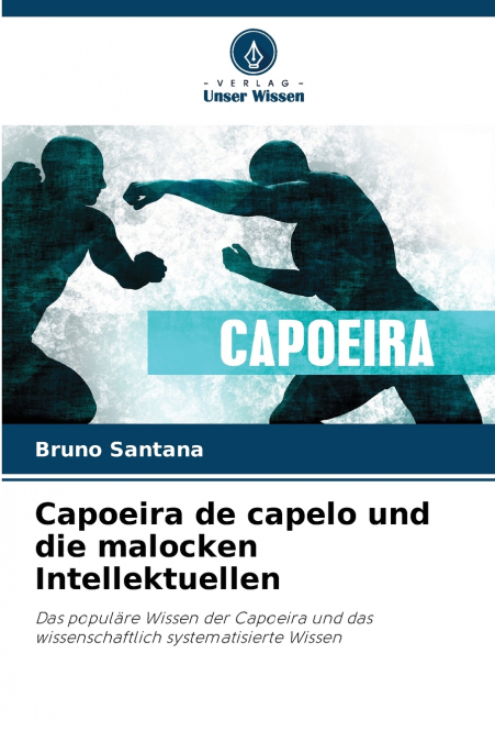 Capoeira de capelo und die malocken Intellektuellen