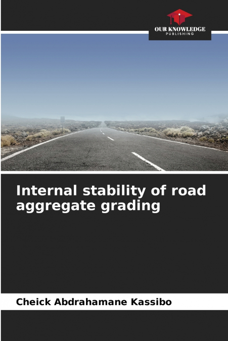 Internal stability of road aggregate grading