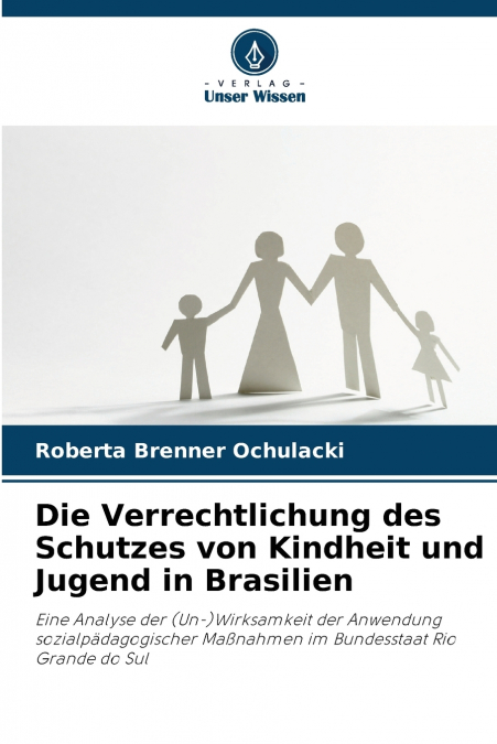 Die Verrechtlichung des Schutzes von Kindheit und Jugend in Brasilien