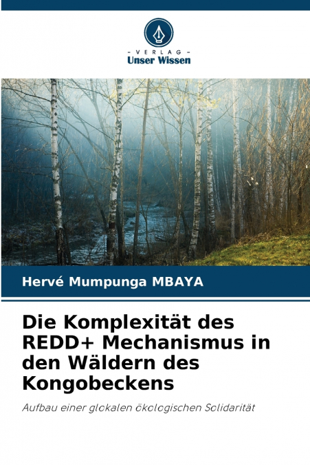 Die Komplexität des REDD+ Mechanismus in den Wäldern des Kongobeckens