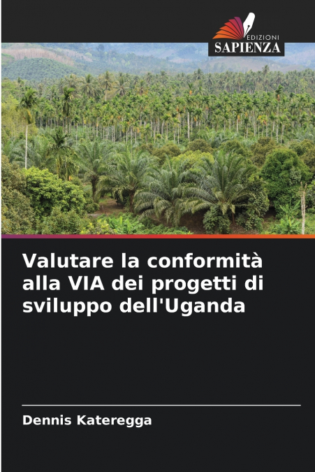 Valutare la conformità alla VIA dei progetti di sviluppo dell’Uganda