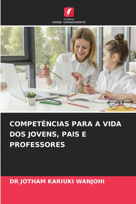 COMPETÊNCIAS PARA A VIDA DOS JOVENS, PAIS E PROFESSORES