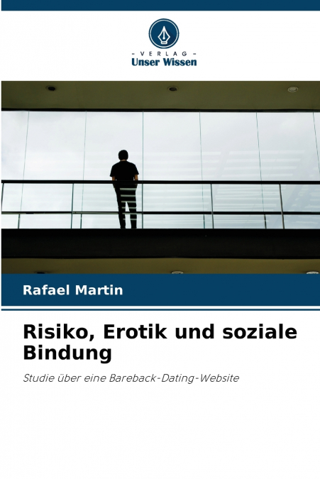 Risiko, Erotik und soziale Bindung