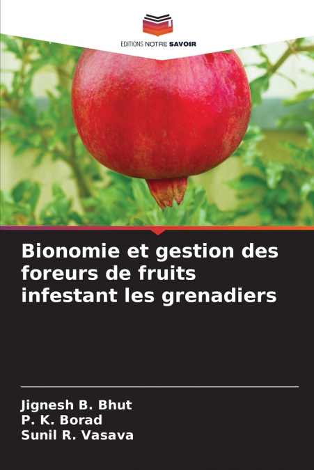 Bionomie et gestion des foreurs de fruits infestant les grenadiers