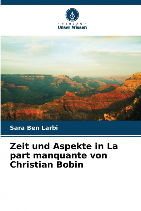 Zeit und Aspekte in La part manquante von Christian Bobin