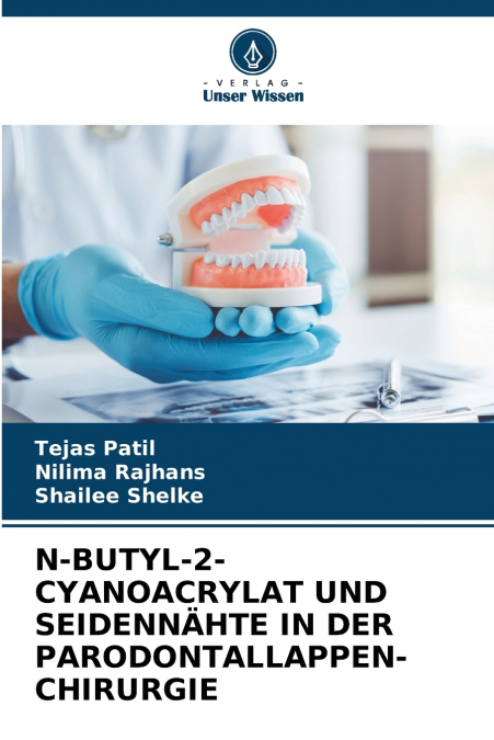 N-BUTYL-2-CYANOACRYLAT UND SEIDENNÄHTE IN DER PARODONTALLAPPEN-CHIRURGIE