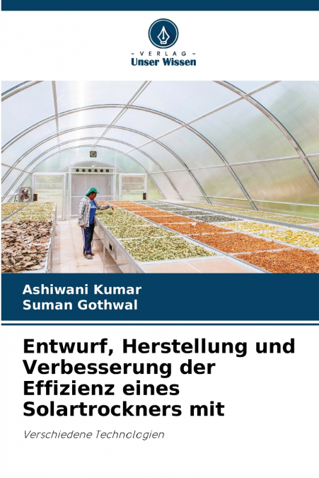 Entwurf, Herstellung und Verbesserung der Effizienz eines Solartrockners mit