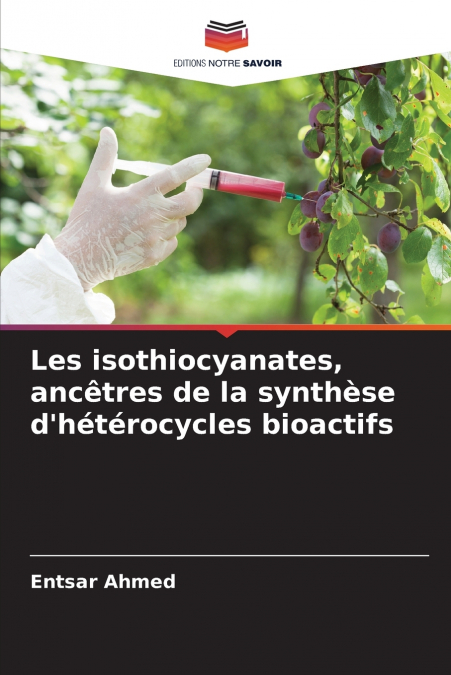 Les isothiocyanates, ancêtres de la synthèse d’hétérocycles bioactifs
