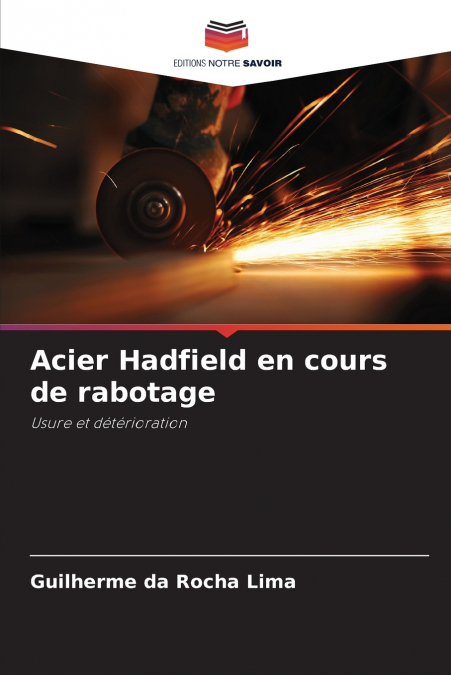 Acier Hadfield en cours de rabotage
