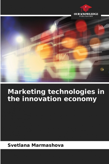 Marketing technologies in the innovation economy