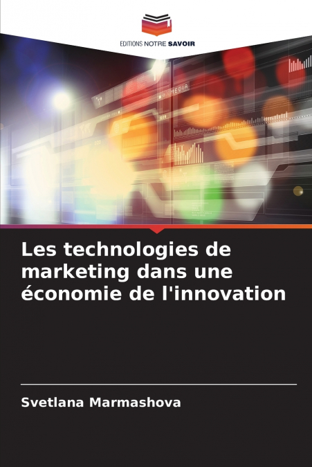 Les technologies de marketing dans une économie de l’innovation