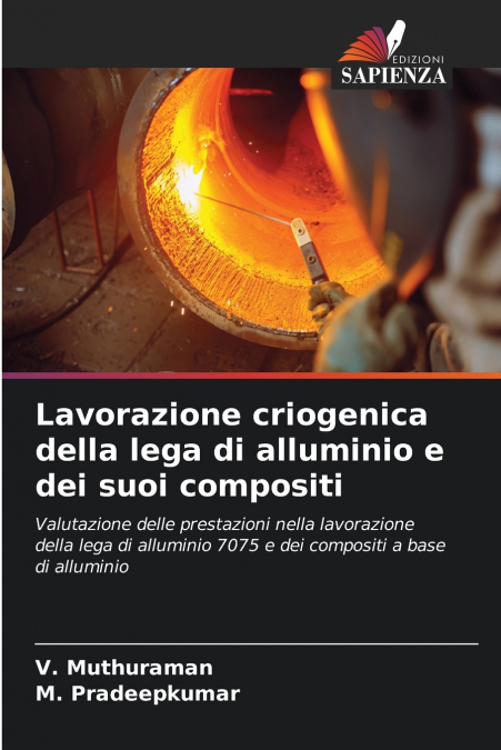 Lavorazione criogenica della lega di alluminio e dei suoi compositi