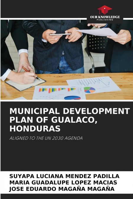 MUNICIPAL DEVELOPMENT PLAN OF GUALACO, HONDURAS