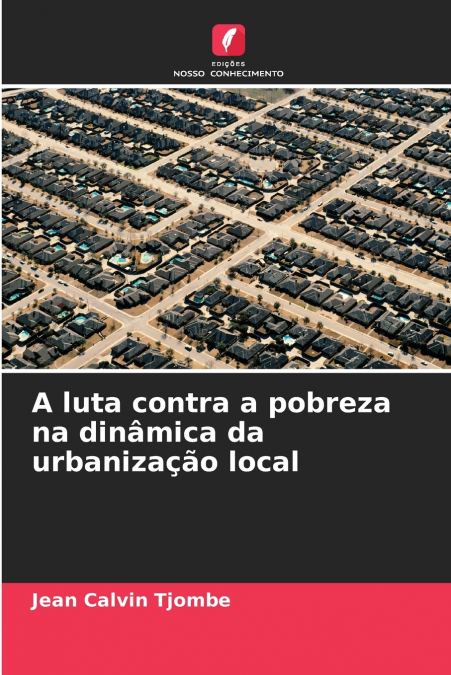 A luta contra a pobreza na dinâmica da urbanização local
