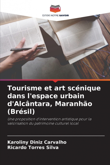 Tourisme et art scénique dans l’espace urbain d’Alcântara, Maranhão (Brésil)