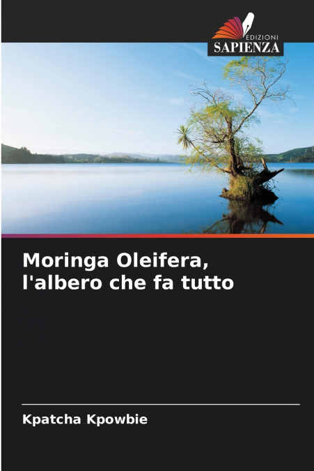 Moringa Oleifera, l’albero che fa tutto