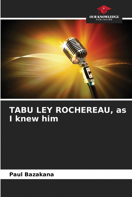 TABU LEY ROCHEREAU, as I knew him