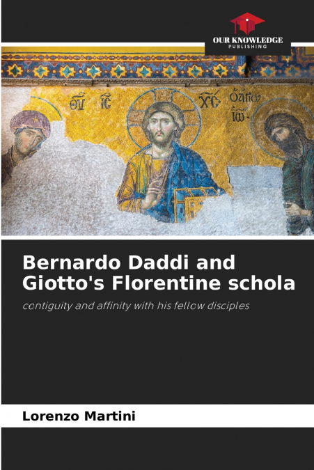 Bernardo Daddi and Giotto’s Florentine schola