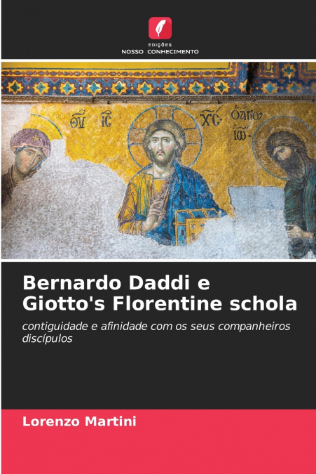 Bernardo Daddi e Giotto’s Florentine schola