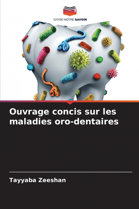 Ouvrage concis sur les maladies oro-dentaires