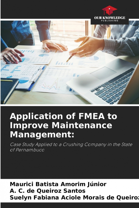 Application of FMEA to Improve Maintenance Management