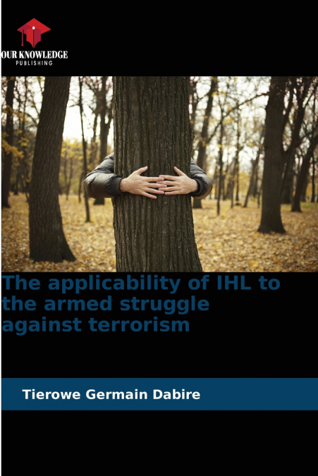 The applicability of IHL to the armed struggle against terrorism