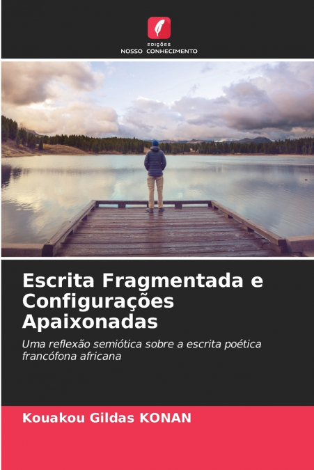 Escrita Fragmentada e Configurações Apaixonadas