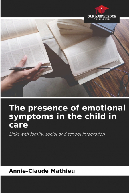 The presence of emotional symptoms in the child in care