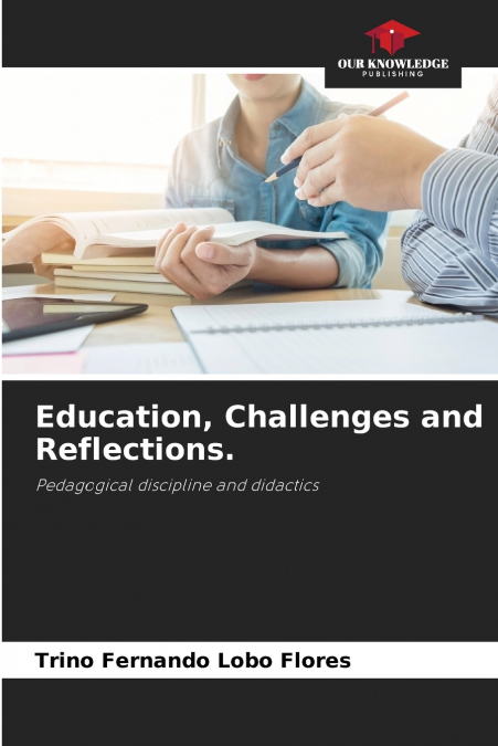 Education, Challenges and Reflections.