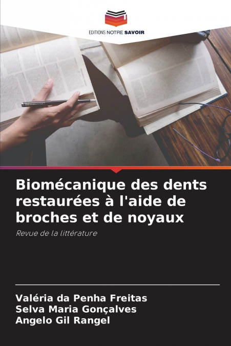 Biomécanique des dents restaurées à l’aide de broches et de noyaux