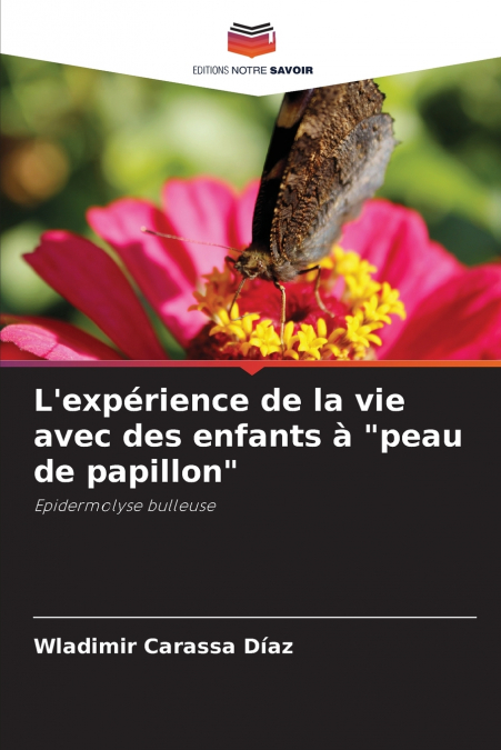 L’expérience de la vie avec des enfants à 'peau de papillon'