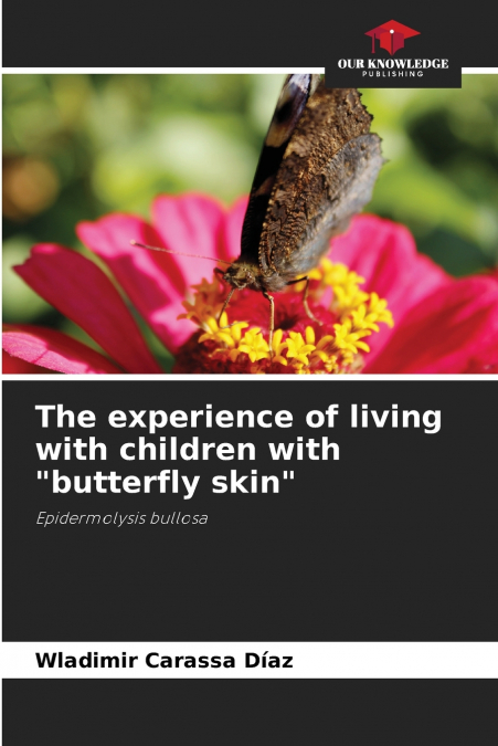 The experience of living with children with 'butterfly skin'
