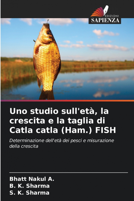 Uno studio sull’età, la crescita e la taglia di Catla catla (Ham.) FISH