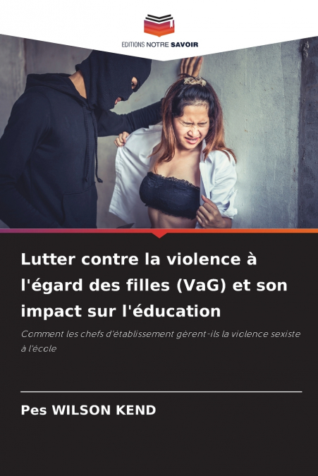 Lutter contre la violence à l’égard des filles (VaG) et son impact sur l’éducation